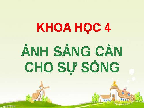 Bài 47. Ánh sáng cần cho sự sống