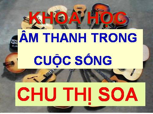 Bài 43. Âm thanh trong cuộc sống