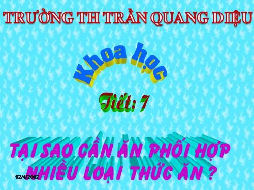 Bài 7. Tại sao cần ăn phối hợp nhiều loại thức ăn?