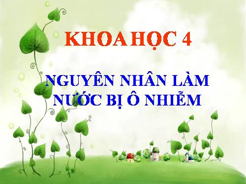 Bài 26. Nguyên nhân làm nước bị ô nhiễm