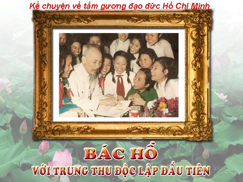 kể chuyện đạo đức về Bác Hồ