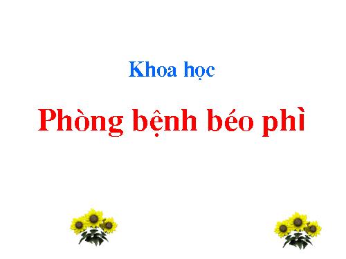 Bài 13. Phòng bệnh béo phì