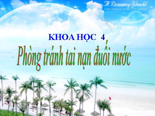 Bài 17. Phòng tránh tai nạn đuối nước