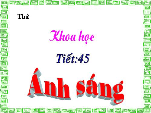 Bài 45. Ánh sáng