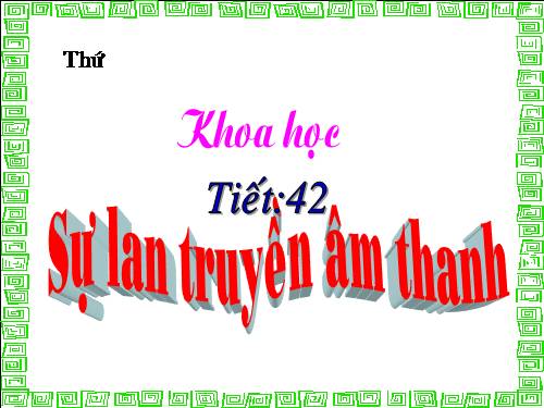 Bài 42. Sự lan truyền âm thanh