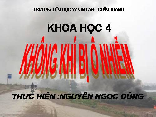 Bài 39. Không khí bị ô nhiễm