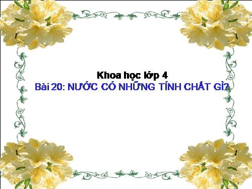 Bài 20. Nước có những tính chất gì?