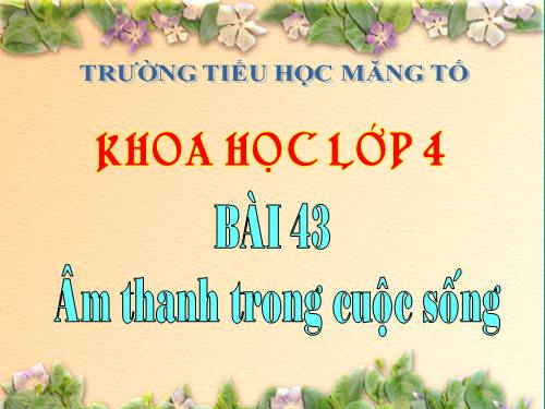 Bài 43. Âm thanh trong cuộc sống