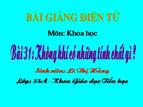 Bài 31. Không khí có những tính chất gì?