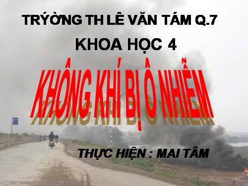 Bài 39. Không khí bị ô nhiễm