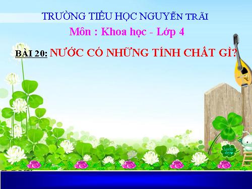 Bài 20. Nước có những tính chất gì?