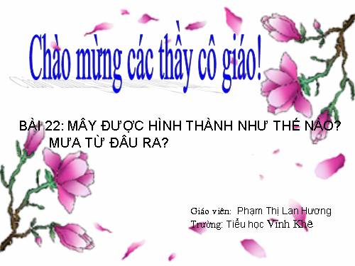 Bài 22. Mây được hình thành như thế nào? Mưa từ đâu ra?
