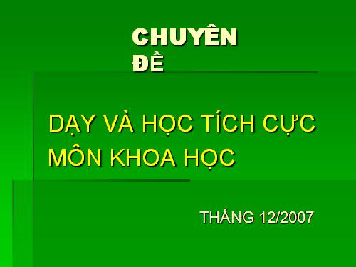 Chuyen de : day hoc tich cuc mon khoa hoc