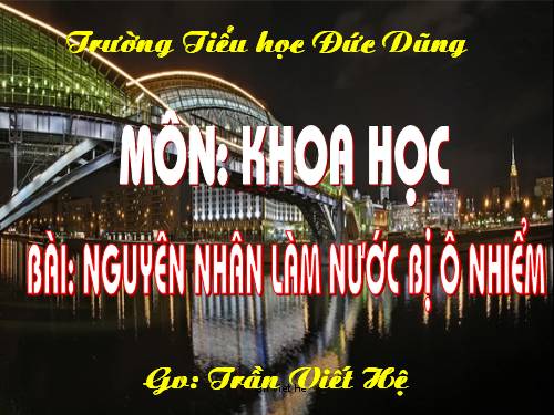 Bài 26. Nguyên nhân làm nước bị ô nhiễm