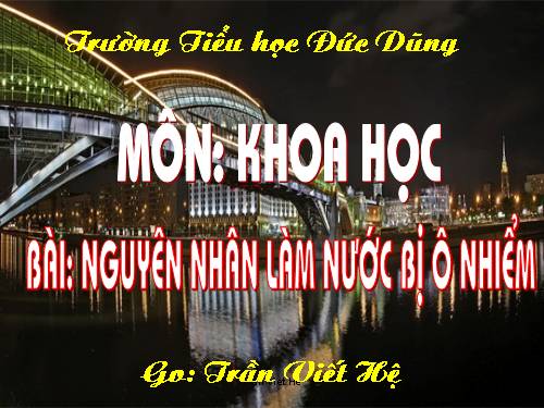 Bài 26. Nguyên nhân làm nước bị ô nhiễm