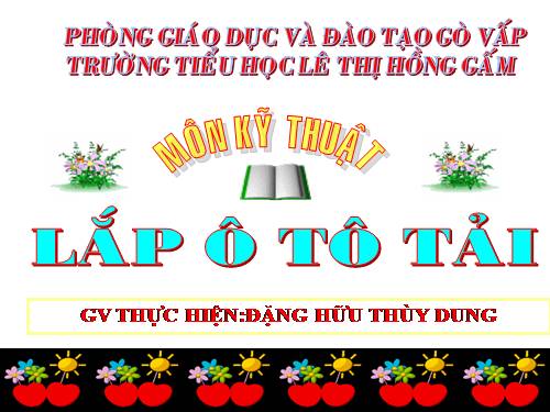 Bài 17. Lắp ô tô tải