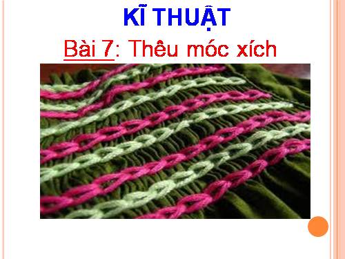 Bài 7. Thêu móc xích