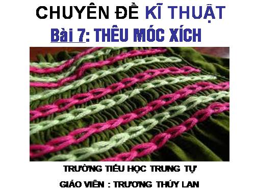 Bài 7. Thêu móc xích