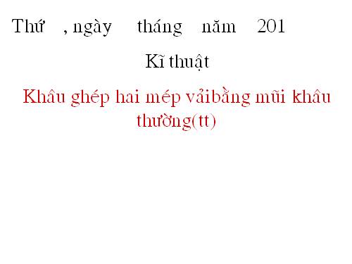 Bài 4. Khâu ghép hai mép vải bằng mũi khâu thường