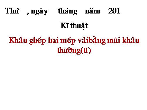 Bài 4. Khâu ghép hai mép vải bằng mũi khâu thường