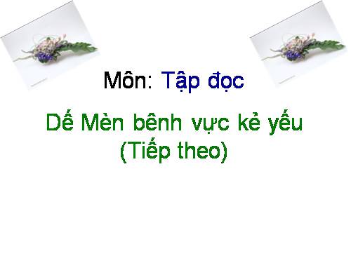 Tuần 2. Dế Mèn bênh vực kẻ yếu (tiếp theo)