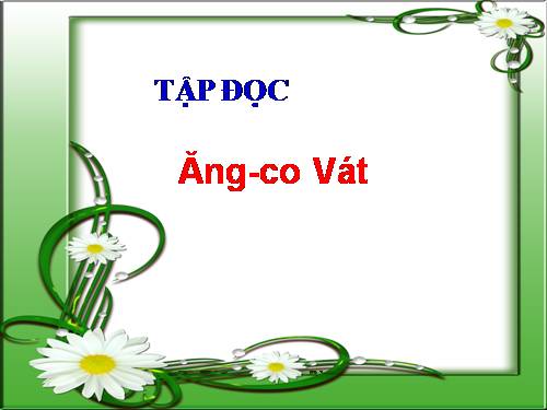 Tuần 31. Ăng-co Vát