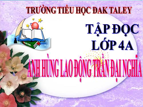 Tuần 21. Anh hùng Lao động Trần Đại Nghĩa