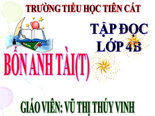 Tuần 20. Bốn anh tài (tiếp theo)