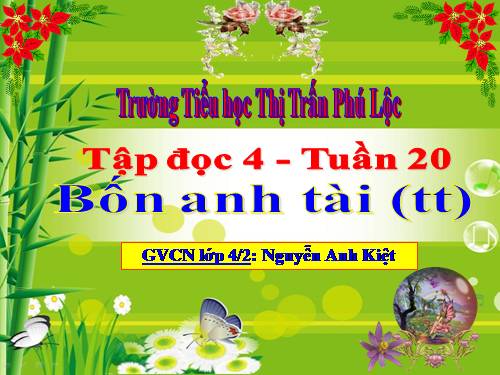 Tuần 20. Bốn anh tài (tiếp theo)