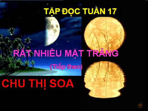 Tuần 17. Rất nhiều mặt trăng (tiếp theo)