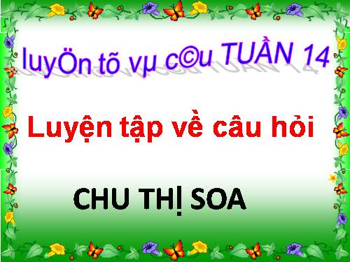 Tập đọc 4.Luyen tâp về câu hoi