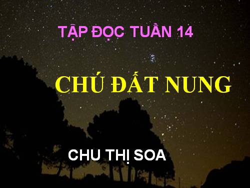 Tuần 14. Chú Đất Nung