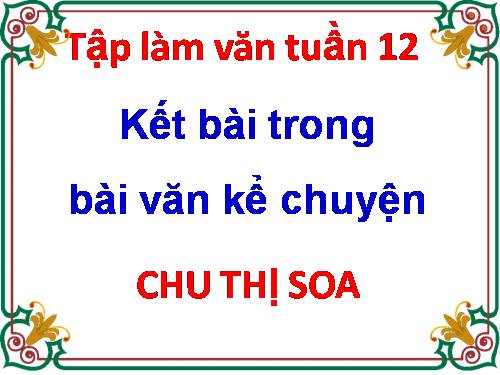 Tập làm văn 4. Tuần 12. Kết bài trong bài văn kể chuyện