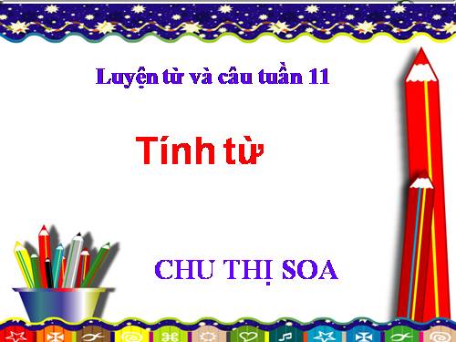 Luyện từ và câu 4. Tuần 11. Tính từ