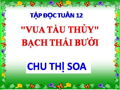 Tuần 12. Vua tàu thủy Bạch Thái Bưởi