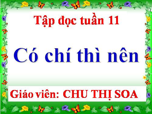 Tuần 11. Có chí thì nên