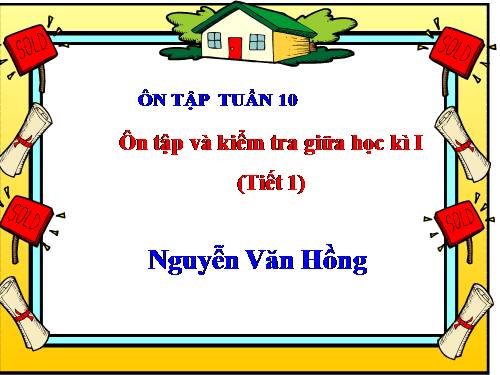 Tuần 10. Ôn tập Giữa Học kì I