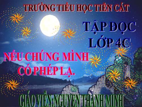 Tuần 8. Nếu chúng mình có phép lạ