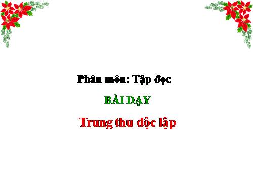 Tuần 7. Trung thu độc lập