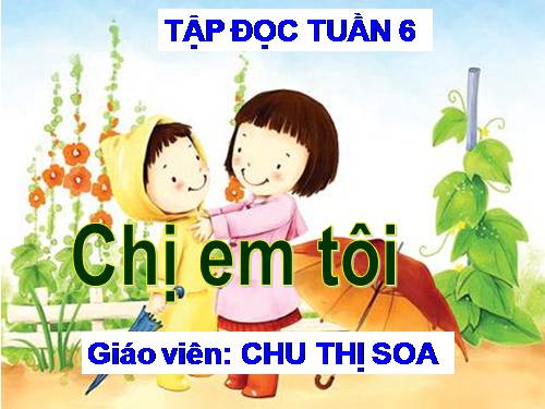 Tuần 6. Chị em tôi