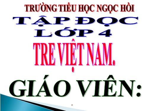 Tuần 4. Tre Việt Nam