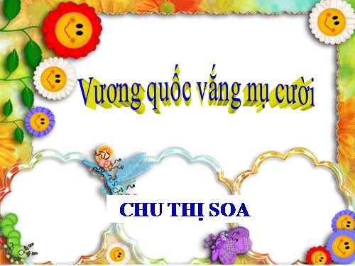 Tuần 32. Vương quốc vắng nụ cười