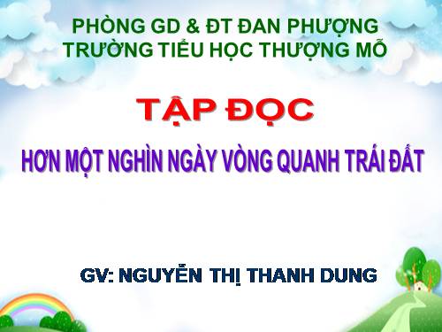 Tuần 30. Hơn một nghìn ngày vòng quanh trái đất