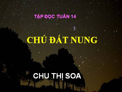 Tuần 14. Chú Đất Nung