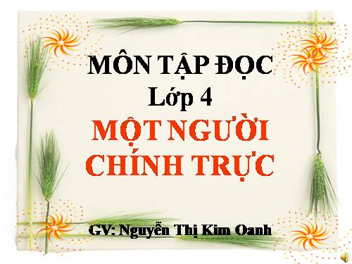 Tuần 4. Một người chính trực