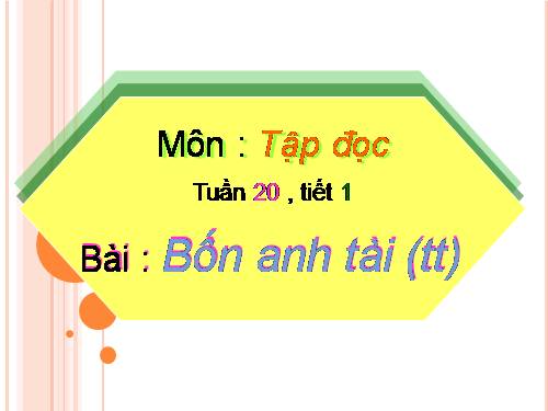 Tuần 19. Bốn anh tài