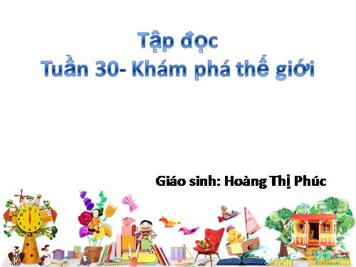 Tuần 30. Hơn một nghìn ngày vòng quanh trái đất