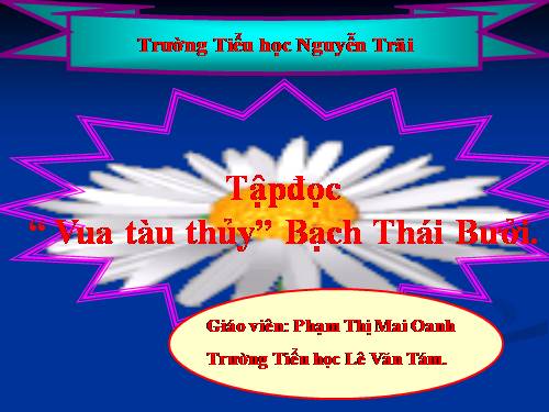 Tuần 12. Vua tàu thủy Bạch Thái Bưởi