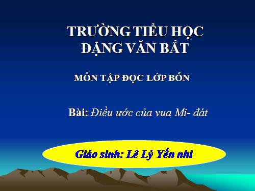 Tuần 9. Điều ước của vua Mi-đát