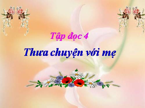 Tuần 9. Thưa chuyện với mẹ